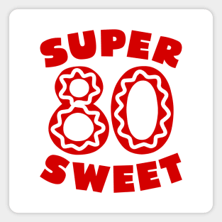 Super Sweet 80 Birthday Icing Magnet